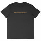 t shirt #this is not chance or - face_noir
